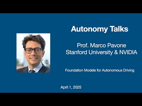 Autonomy Talks - Marco Pavone: Foundation Models for Autonomous Driving