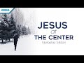 Jesus At The Center - Natashia Midori (with lyric)