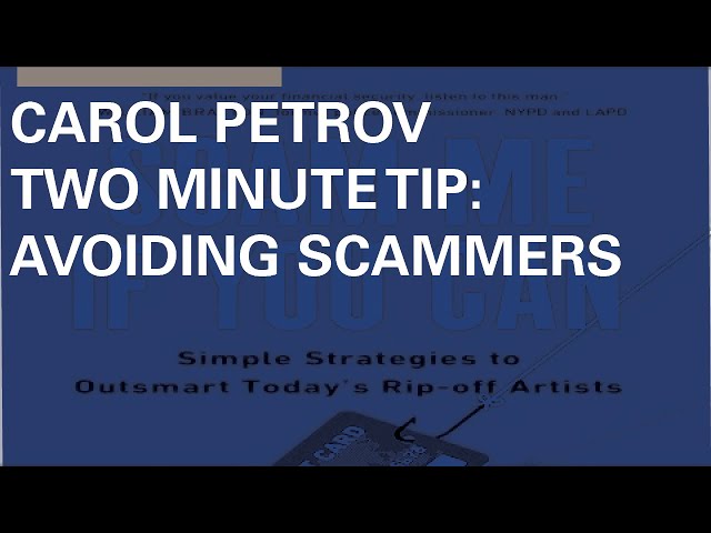Two Minute Tip: Avoiding Scammers