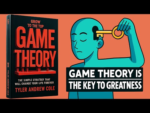 Game Theory: The Simple Strategy that Will Change Your Life Forever (Audiobook)