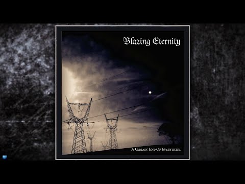 Blazing Eternity  —  A Certain End Of Everything  (2024) (Full Album)