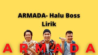 Download lagu ARMADA - HALU BOSS (LIRIK) mp3 Download lagu ARMADA - HALU BOSS (LIRIK) mp3