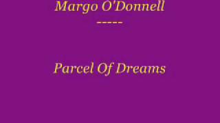 Margo O'Donnel - Parcel of Dreams
