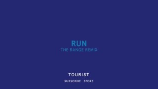 Tourist - Run (The Range Remix)