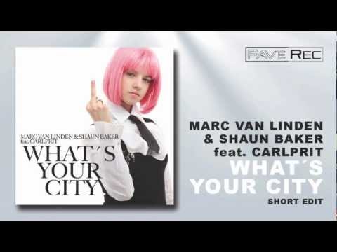 Marc van Linden & Shaun Baker feat. Carlprit - What's Your City (Short Edit)
