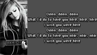 Avril Lavigne ~ Wish You Were Here ~ Lyrics