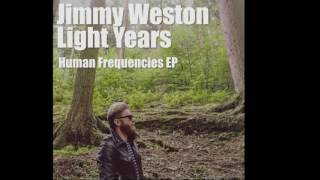 Jimmy Weston / Light Years / Human Frequencies E.P