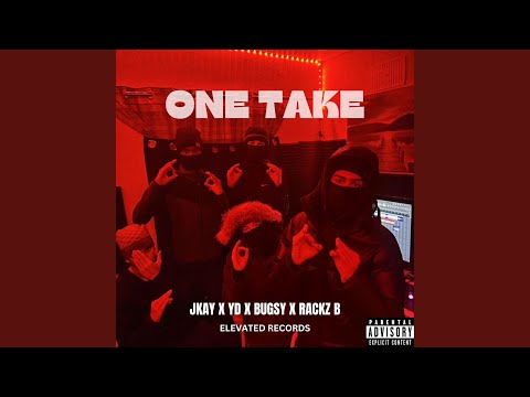 One Take (feat. Jkay, Bugsy & Rackz B)