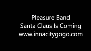 Pleasure  Band Santa Claus is Coming to Town