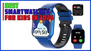 Top 5 Best Smartwatches For Kids In 2026 | Don’t Buy Your Kid a Phone! 5 Smartwatch Alternatives