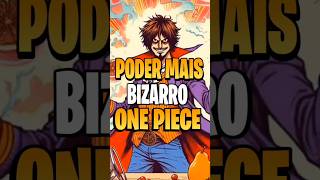 PODER MAIS BIZARRO DE ONE PIECE #onepiece #akumanomi #luffy