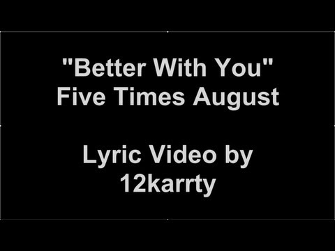 Five Times August- Better With You (Lyrics)