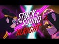 Stuck in the Sound - Alright [Official Video]