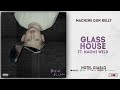Machine Gun Kelly - Glass House Ft. Naomi Wild (Hotel Diablo) Machine Gun Kelly - Glass House Ft. Naomi Wild (Hotel Diablo)