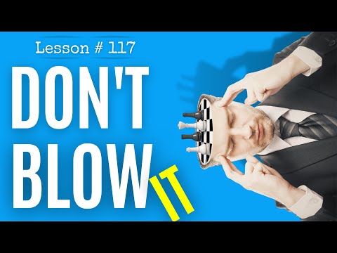 Chess Lesson # 117: How to Convert an Advantage