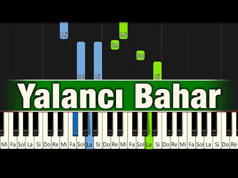 Yalancı Bahar - Piyano İle Nasıl Çalınır