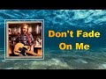 Tom Petty - Don't Fade On Me (Lyrics)