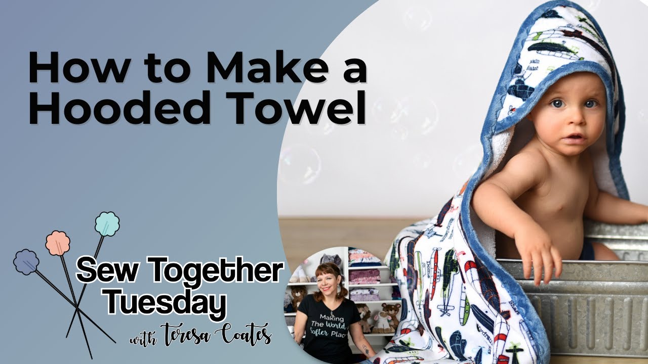 How to Sew a Hooded Towel (Free Hooded Towel Tutorial & Sewing Pattern)