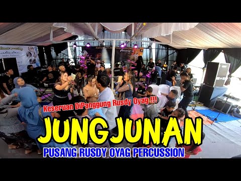 KESERUAN LAGU JUNGJUNAN❗❗❗PUSANG RUSDY OYAG PERCUSSION