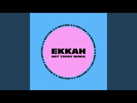 Waiting 4 You (Hot Toddy Remix)