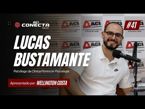 LUCAS BUSTAMANTE - Florescer Psicologia | ACI Conecta #41