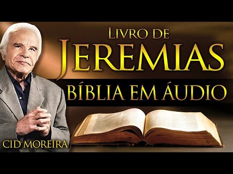 🔴➡️ A Bíblia Narrada por Cid Moreira JEREMIAS 1 ao 52 (Completo)