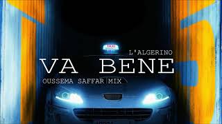 LAlgérino - Va Bene ( @DJ Oussema Saffar Extended