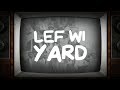 Macka B - Lef Wi Yard (LYRICS VIDEO)