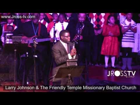 James Ross @ Larry Johnson - "Every Praise" - (Friendly Temple MBC Mass Choir) - www.Jross-tv.com