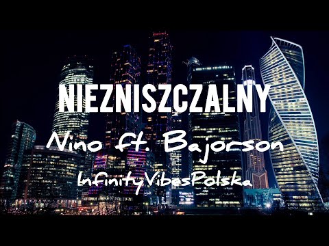 NINO FT. BAJORSON NIEZNISZCZALNY