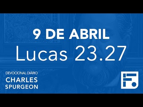 9 de abril - Devocional Diário CHARLES SPURGEON #100