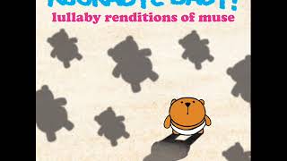 Knights of Cydonia - Lullaby Renditions of Muse - Rockabye Baby!