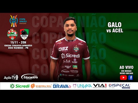 GALO X ACEL - FINAL - IDA - COPA UNIÃO 2023