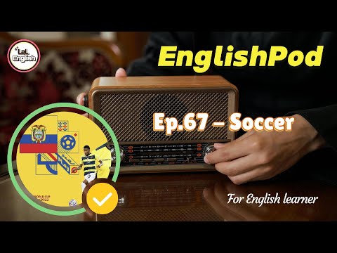Full Ep.67 - Soccer #EnglishPod