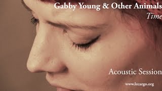 #775 Gabby Young & Other Animals - Time (Acoustic Session)