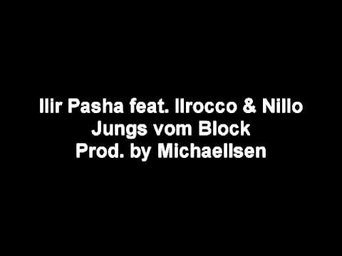 Ilir Pasha feat. llrocco & Nillo - Jungs vom Block (prod.by Michaellsen)