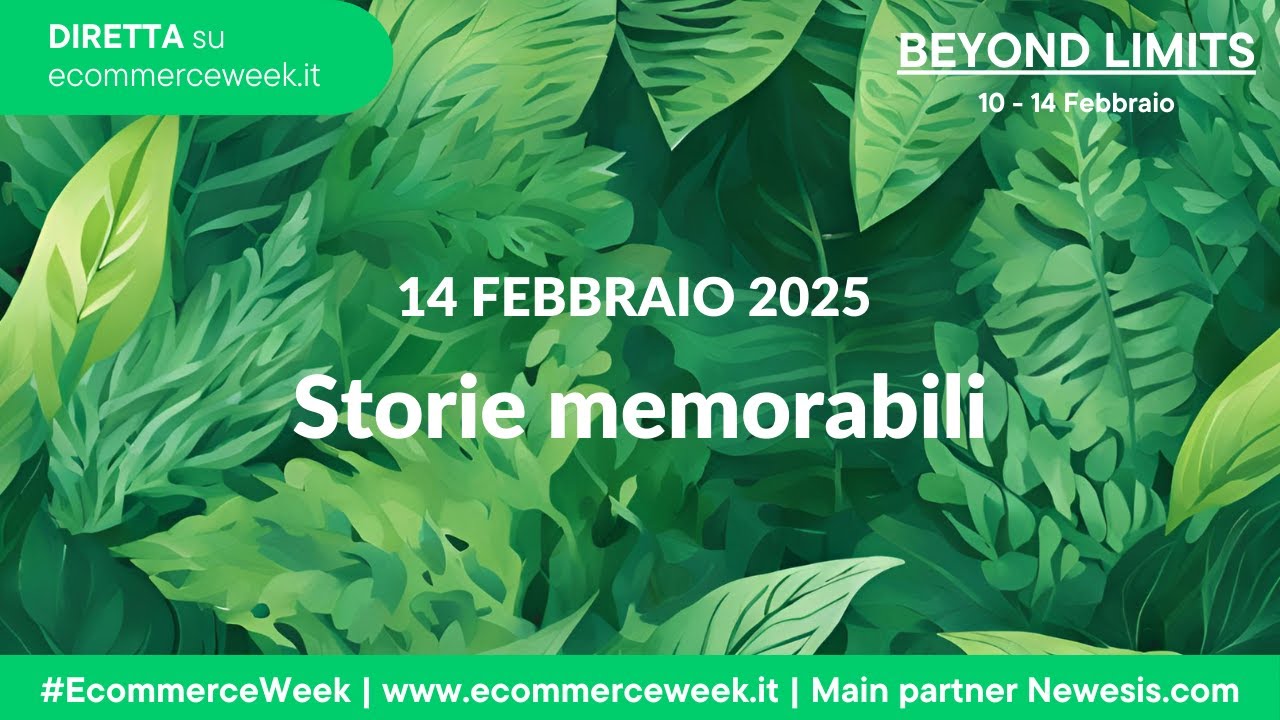 EcommerceWeek | BEYOND LIMITS : Storie memorabili