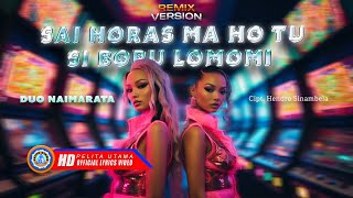 Download lagu Duo Naimarata - SAI HORAS MA HO TU SIBORU LOMOMI (Remix Version) mp3