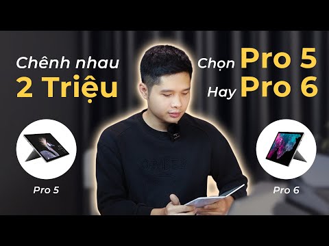 So sánh Surface Pro 6 và Pro 5 - Chỉ hơn nhau 2 Triệu thì nên mua máy nào?