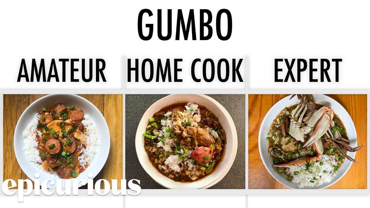 4 Levels of Gumbo: Amateur to Food Scientist Epicurious