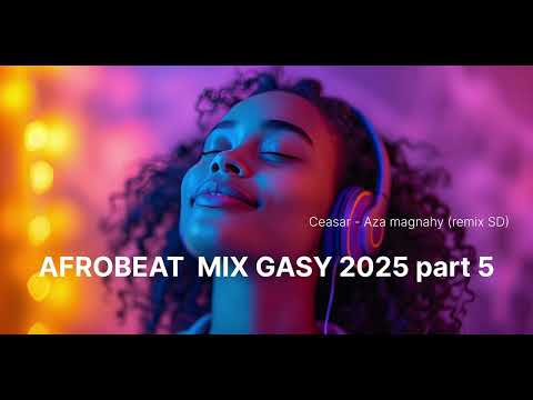 AFROBEAT MIX 💥🎶2025 GASY | THE BEST MIXED BY SD Part 5 #afrobeat​ #afrolove​ #playliste​