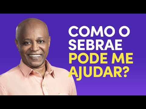 O que é o Sebrae? O que o Sebrae faz?
