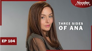 THREE SIDES OF ANA | Episode - 104 | ( English Dubbed ) Mexico Novela Series