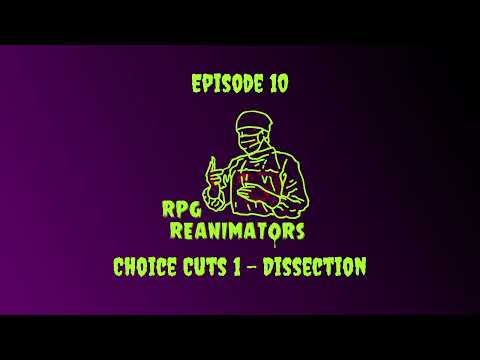 Episode 10 - Choice Cuts 1 - Dissection
