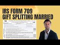 IRS Form 709 Gift Tax Return How To Split Gifts For Married Couple