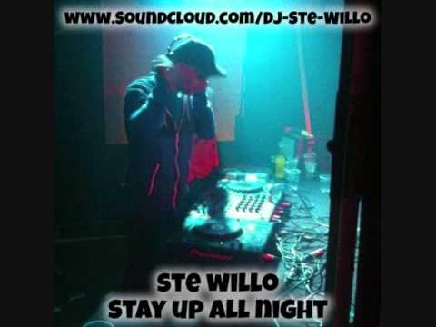 Ste Willo - Stay Up All Night