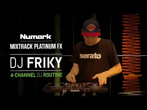 DJ Friky & Numark Mixtrack Platinum FX: 4-Deck DJ Routine