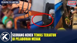 Download lagu Seorang Nenek Tewas Terjatuh Saat Akan Naik Kapal di Pelabuhan Merak mp3