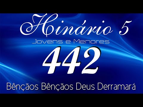 HINO 442 CCB - Bênçãos! Bênçãos Deus Derramará - HINÁRIO 5 COM LETRAS