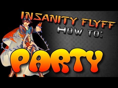 Insanity Flyff ~ How to Level up a Party! [FAST]